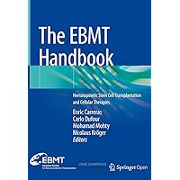The EBMT Handbook: Hematopoietic Stem Cell Transplantation and Cellular Therapies The EBMT Handbook: Hematopoietic Stem Cell Transplantation and Cellular Therapies Kindle Hardcover