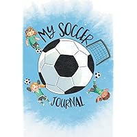 My Soccer Journal: Soccer Training Diary For A Girl Who Plays And Love It!