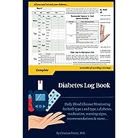 Diabetes Log Book: Daily Blood Glucose Monitoring for both type 1 and type 2 diabetes, medication, warning signs, recommendations & more... Diabetes Log Book: Daily Blood Glucose Monitoring for both type 1 and type 2 diabetes, medication, warning signs, recommendations & more... Hardcover Paperback