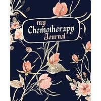 My Chemotherapy Journal: to Record Medical Treatment Cycle, Documenting Side Effects, Tracking Appointments, and Unleashing the Power of Positivity in Your Path to Recovery