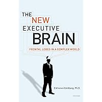 The New Executive Brain: Frontal Lobes in a Complex World The New Executive Brain: Frontal Lobes in a Complex World Paperback eTextbook