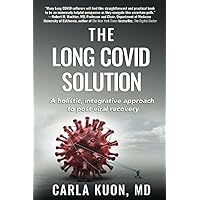 The LONG COVID Solution: A holistic, integrative approach to post viral recovery The LONG COVID Solution: A holistic, integrative approach to post viral recovery Paperback Kindle Audible Audiobook