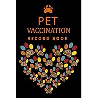 Pet Vaccination Record Book: Pet Medical Health Record and Immunization Log for Multiple Pets Cat Dog Breeds Bird Horse Perfect Gift for Pet Lover Men ... Vaccine Schedule Tracker Journal. (Volume 7)