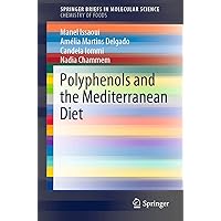 Polyphenols and the Mediterranean Diet (SpringerBriefs in Molecular Science) Polyphenols and the Mediterranean Diet (SpringerBriefs in Molecular Science) Kindle Paperback