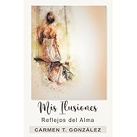 Mis ilusiones (Spanish Edition) Mis ilusiones (Spanish Edition) Paperback Kindle