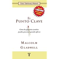 El Punto Clave (The Tipping Point. How Little Things Can Make a Big Difference) (Spanish Edition) El Punto Clave (The Tipping Point. How Little Things Can Make a Big Difference) (Spanish Edition) Paperback Audio CD