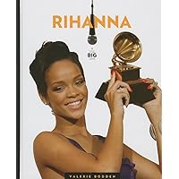 Rihanna (The Big Time) Rihanna (The Big Time) Library Binding