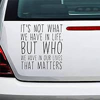 It;s Not What We Have in Life Decal Vinyl Sticker for Car Trucks Van Walls Laptop Window Boat Lettering Automotive Windshield Graphic Name Letter Auto Vehicle Door Banner Vinyl Inspired Decal 3in.