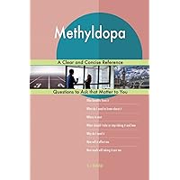 Methyldopa; A Clear and Concise Reference