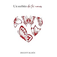 Un sorbito de tu amor (Spanish Edition)