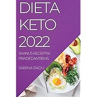 Dieta Keto 2022: Multe Retete Deliciose Pentru Început (Romanian Edition)