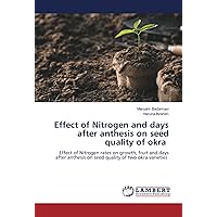 Effect of Nitrogen and days after anthesis on seed quality of okra: Effect of Nitrogen rates on growth, fruit and days after anthesis on seed quality of two okra varieties