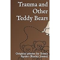 Trauma and Other Teddy Bears Trauma and Other Teddy Bears Hardcover Paperback