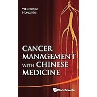 CANCER MANAGEMENT WITH CHINESE MEDICINE CANCER MANAGEMENT WITH CHINESE MEDICINE Hardcover Paperback