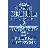 Also sprach Zarathustra Ein Buch für Alle und Keinen (Kommentiert) (German Edition) Also sprach Zarathustra Ein Buch für Alle und Keinen (Kommentiert) (German Edition) Kindle Paperback