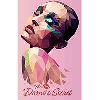The Dame's Secret: Boss Lady Planner to Keep Beautiful Chaos Organized: Notebook With Monthly & Weekly Schedule, Appointments, Beauty & Wellness, Shopping Lists, Budget, Notes