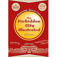 The Forbidden City Illustrated (Discovering Ancient China)