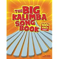 The Big Kalimba Songbook: 100+ Songs for kalimba in C (10 and 17 key)