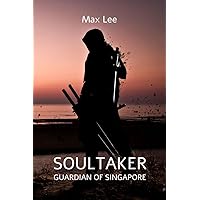 Soultaker: Guardian of Singapore Soultaker: Guardian of Singapore Kindle Paperback