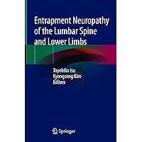 Entrapment Neuropathy of the Lumbar Spine and Lower Limbs Entrapment Neuropathy of the Lumbar Spine and Lower Limbs Kindle Hardcover Paperback