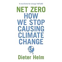 Net Zero: How We Stop Causing Climate Change Net Zero: How We Stop Causing Climate Change Paperback Kindle Audible Audiobook Hardcover