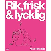 Rik, Frisk & Lycklig Rik, Frisk & Lycklig Hardcover