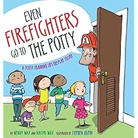 Even Firefighters Go to the Potty: A Potty Training Lift-the-Flap Story Even Firefighters Go to the Potty: A Potty Training Lift-the-Flap Story Hardcover