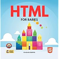 HTML for Babies HTML for Babies Kindle Paperback