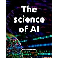 The science of AI The science of AI Kindle Hardcover Paperback