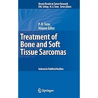 Treatment of Bone and Soft Tissue Sarcomas (Recent Results in Cancer Research, 179) Treatment of Bone and Soft Tissue Sarcomas (Recent Results in Cancer Research, 179) Hardcover Paperback