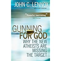 Gunning for God: Why the New Atheists are missing the target Gunning for God: Why the New Atheists are missing the target Paperback Audible Audiobook Kindle