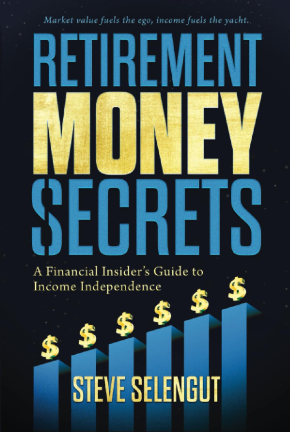Retirement Money Secrets: A Financial Insider's Guide to Income Independence
