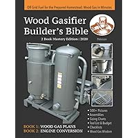 Wood Gasifier Builder's Bible: Off Grid Fuel for the Prepared Homestead: Wood Gas in Minutes Wood Gasifier Builder's Bible: Off Grid Fuel for the Prepared Homestead: Wood Gas in Minutes Paperback