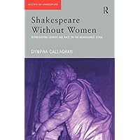 Shakespeare Without Women (Accents on Shakespeare) Shakespeare Without Women (Accents on Shakespeare) Paperback Kindle