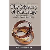 The Mystery of Marriage: How to Find True Love and Happiness in Married Life (Teachings of Kabbalah) The Mystery of Marriage: How to Find True Love and Happiness in Married Life (Teachings of Kabbalah) Hardcover