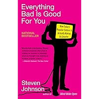 Everything Bad is Good for You: How Today's Popular Culture is Actually Making Us Smarter Everything Bad is Good for You: How Today's Popular Culture is Actually Making Us Smarter Paperback Audible Audiobook Kindle Hardcover Audio CD