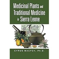 Medicinal Plants and Traditional Medicine in Sierra Leone Medicinal Plants and Traditional Medicine in Sierra Leone Paperback Kindle Hardcover