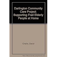 Darlington Community Care Project: Supporting Frail Elderly People at Home