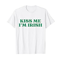 Original Kiss Me I'm Irish Funny Quote Y2k Aesthetic 2000s T-Shirt