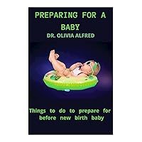 PREPARING FOR A BABY: Things to do to prepare for before new birth baby