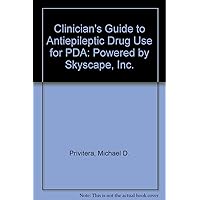 Clinician's Guide to Antiepileptic Drug Use for Pda: Powered by Skyscape, Inc.