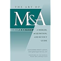 The Art of M&A, Sixth Edition: A Merger, Acquisition, and Buyout Guide The Art of M&A, Sixth Edition: A Merger, Acquisition, and Buyout Guide Hardcover Kindle