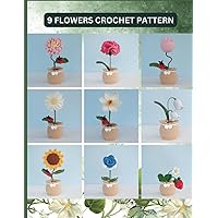 9 Flowers Crochet Pattern: A Beautiful Collection Of Decorative Floral and Lady Bug Crochet Pattern, Flower Crochet Activity Book Rose Tulip 9 Flowers Crochet Pattern: A Beautiful Collection Of Decorative Floral and Lady Bug Crochet Pattern, Flower Crochet Activity Book Rose Tulip Paperback Kindle
