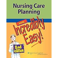 Nursing Care Planning Made Incredibly Easy! Nursing Care Planning Made Incredibly Easy! Paperback Kindle