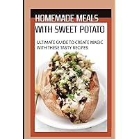 Homemade Meals With Sweet Potato: Ultimate Guide To Create Magic With These Tasty Recipes: Mashed Sweet Potato Recipe