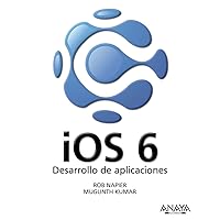 iOS 6. Desarrollo de aplicaciones (Spanish Edition) iOS 6. Desarrollo de aplicaciones (Spanish Edition) Paperback