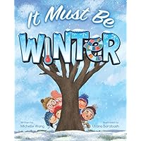 It Must Be Winter (It Must Be Seasons) It Must Be Winter (It Must Be Seasons) Paperback Kindle