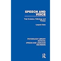 Speech and Voice (Psychology Library Editions: Speech and Language Disorders) Speech and Voice (Psychology Library Editions: Speech and Language Disorders) Hardcover Kindle Paperback