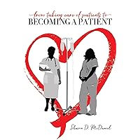 From Taking Care of Patients to Becoming a Patient From Taking Care of Patients to Becoming a Patient Kindle Paperback