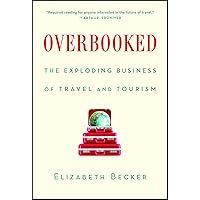 Overbooked: The Exploding Business of Travel and Tourism Overbooked: The Exploding Business of Travel and Tourism Kindle Paperback Audible Audiobook Hardcover MP3 CD